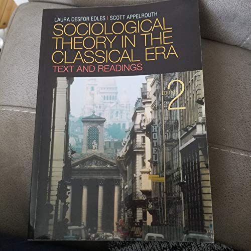 Sociological Theory in the Classical Era: Text and Readings (9781412975643) by Laura Desfor Edles; Scott Appelrouth