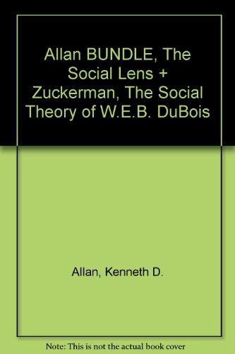 Allan BUNDLE, The Social Lens + Zuckerman, The Social Theory of W.E.B. DuBois (9781412979146) by Allan, Kenneth D.; Zuckerman, Dr. Phil