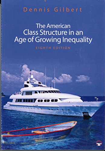 Stock image for The American Class Structure in an Age of Growing Inequality for sale by Better World Books
