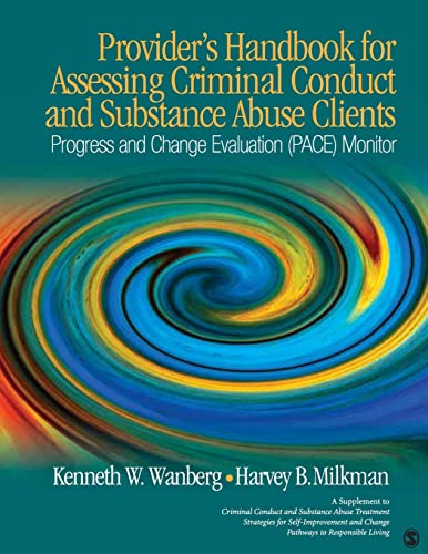 Stock image for Provider's Handbook for Assessing Criminal Conduct and Substance Abuse Clients : Progress and Change Evaluation (PACE) Monitor; a Supplement to Criminal Conduct and Substance Abuse Treatment Strategies for Self Improvement and Change; Pathways to Responsible Living for sale by Better World Books Ltd