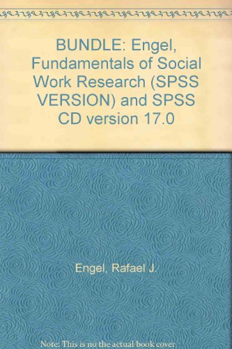 BUNDLE: Engel, Fundamentals of Social Work Research (SPSS VERSION) and SPSS CD version 17.0 (9781412979771) by Engel, Rafael J.; Schutt, Russell K.