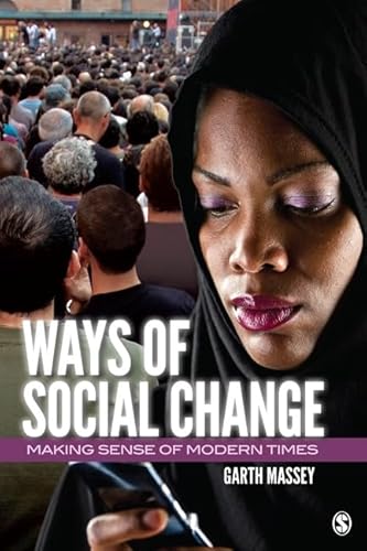 Stock image for Ways of Social Change: Making Sense of Modern Times for sale by The Book Bin