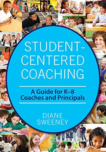 Student-Centered Coaching: A Guide for K?8 Coaches and Principals