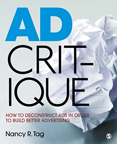 9781412980531: Ad Critique: How to Deconstruct Ads in Order to Build Better Advertising