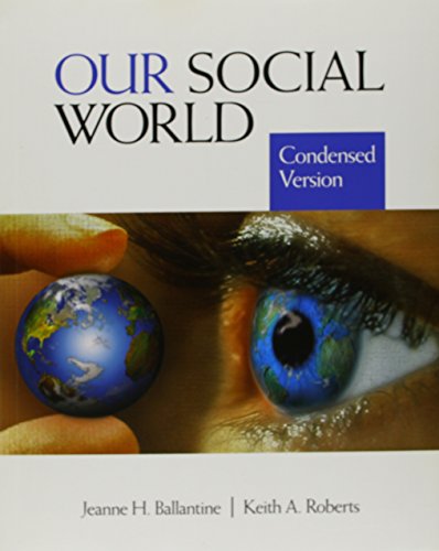 Ballantine BUNDLE, Our Social World: Condensed Version + McKinney, Sociology through Active Learning, Second Edition (9781412980654) by Ballantine, Jeanne H.; Roberts, Keith A.; McKinney, Kathleen; Heyl, Barbara S.