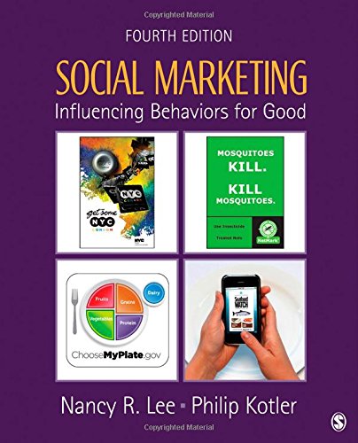 Social Marketing: Influencing Behaviors for Good (9781412981491) by Lee, Nancy R.; Kotler, Philip