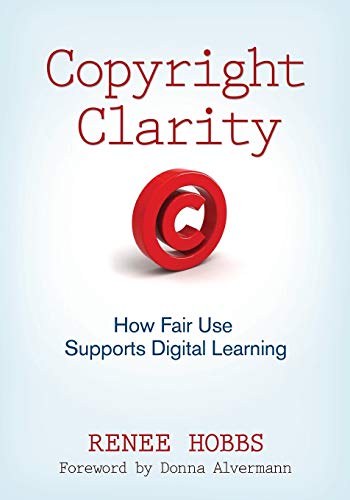 Stock image for Copyright Clarity : How Fair Use Supports Digital Learning for sale by Better World Books