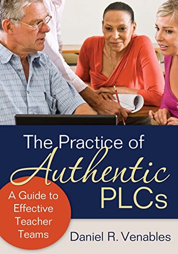 Beispielbild fr The Practice of Authentic PLCs: A Guide to Effective Teacher Teams zum Verkauf von SecondSale