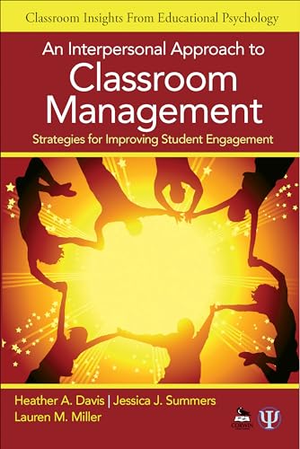 9781412986731: An Interpersonal Approach to Classroom Management: Strategies for Improving Student Engagement (Classroom Insights from Educational Psychology)