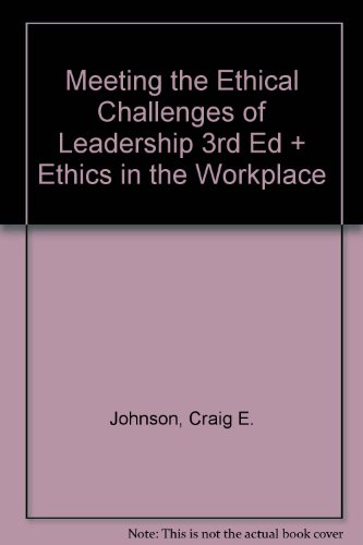 BUNDLE: Johnson, Meeting the Ethical Challenges of Leadership 3e + Johnson, Ethics in the Workplace (9781412987622) by Johnson, Craig E.