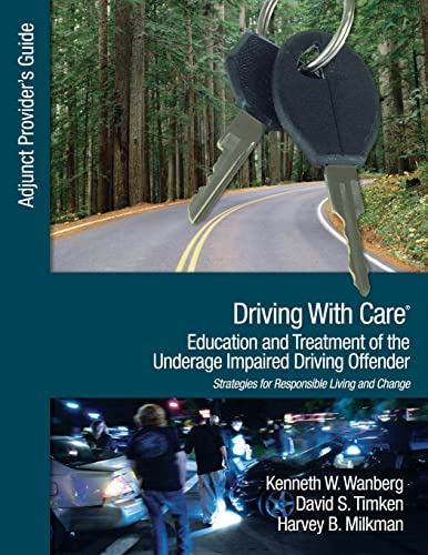 9781412987820: Driving With Care: Education and Treatment of the Underage Impaired Driving Offender: Education and Treatment of the Underage Impaired Driving ... for Responsible Living and Change