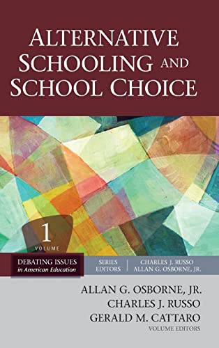 Stock image for Alternative Schooling and School Choice (Debating Issues in American Education: A SAGE Reference Set) for sale by HPB-Red