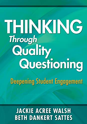 Imagen de archivo de Thinking Through Quality Questioning : Deepening Student Engagement a la venta por Better World Books