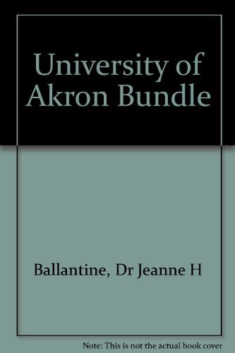 University of Akron Bundle (9781412989497) by Ballantine, Jeanne H.; Korgen, Kathleen O. (Odell)