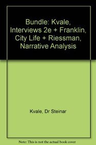 BUNDLE: Kvale, Interviews 2e + Franklin, City Life + Riessman, Narrative Analysis (9781412991834) by Kvale, Steinar; Franklin, Dr Adrian; Riessman, Catherine