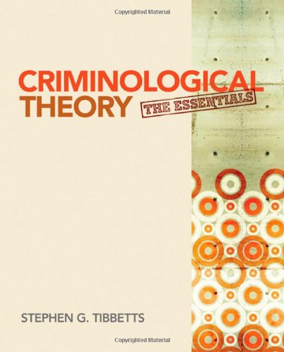 Criminological Theory: The Essentials (9781412992343) by Tibbetts, Stephen G.