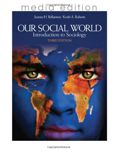 Imagen de archivo de Our Social World: Introduction to Sociology, 3e Media Edition a la venta por ThriftBooks-Dallas