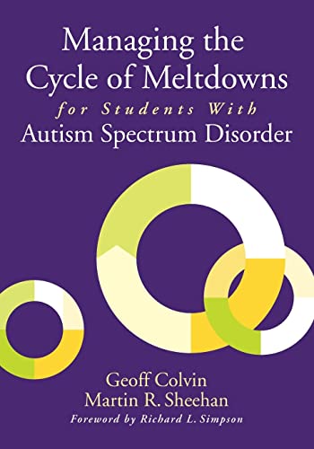 Imagen de archivo de Managing the Cycle of Meltdowns for Students With Autism Spectrum Disorder a la venta por BooksRun