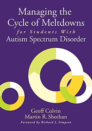 Stock image for Managing the Cycle of Meltdowns for Students With Autism Spectrum Disorder for sale by Books Unplugged