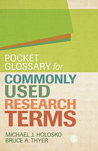 Pocket Glossary for Commonly Used Research Terms (9781412995139) by Holosko, Michael; Thyer, Bruce A.