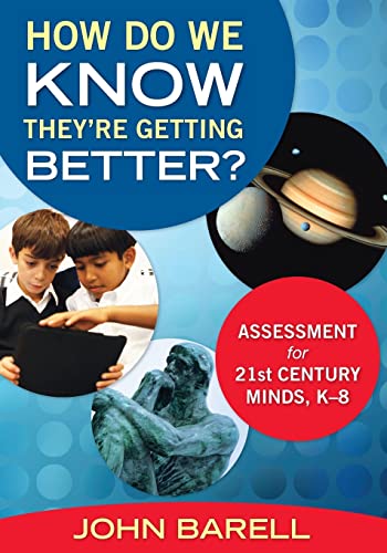 Stock image for How Do We Know They're Getting Better? : Assessment for 21st Century Minds, K-8 for sale by Better World Books
