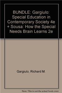 BUNDLE: Gargiulo: Special Education in Contemporary Society 4e + Sousa: How the Special Needs Brain Learns 2e (9781412996372) by Gargiulo, Richard M.; Sousa, David A.