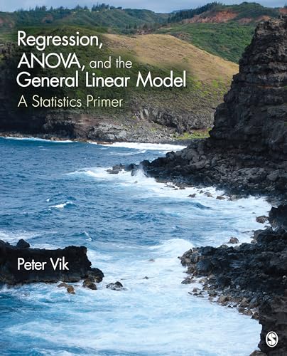 

Regression, ANOVA, and the General Linear Model: A Statistics Primer