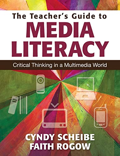 Imagen de archivo de The Teacher  s Guide to Media Literacy: Critical Thinking in a Multimedia World a la venta por WorldofBooks