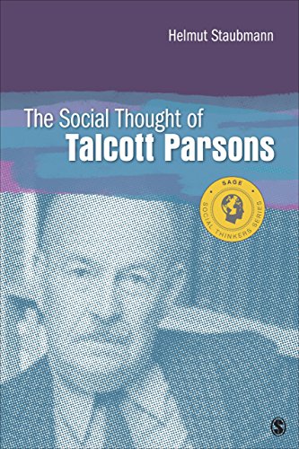 The Social Thought of Talcott Parsons (Social Thinkers Series) (9781412997850) by Staubmann, Helmut M. (Michael)