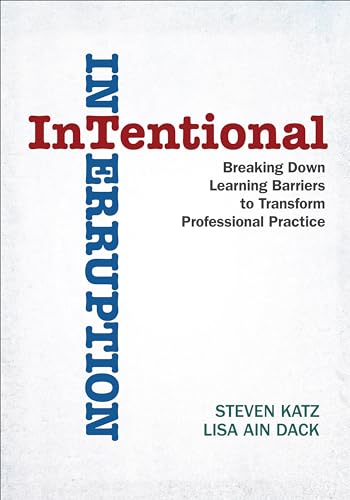 Beispielbild fr Intentional Interruption: Breaking Down Learning Barriers to Transform Professional Practice zum Verkauf von Zoom Books Company