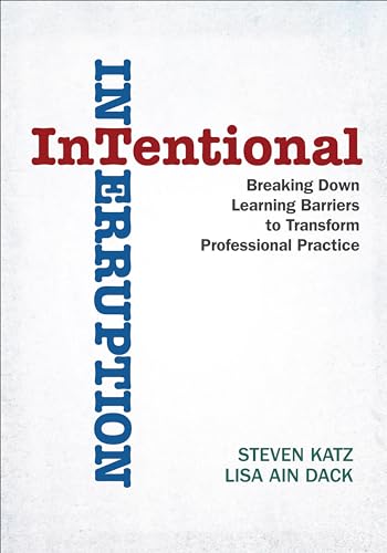 Stock image for Intentional Interruption: Breaking Down Learning Barriers to Transform Professional Practice for sale by Zoom Books Company