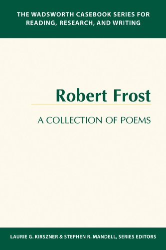 The Wadsworth Casebook Series for Reading, Research, and Writing: Robert Frost, A Collection of Poems (9781413000443) by Kirszner, Laurie G.; Mandell, Stephen R.