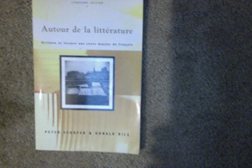 Autour de la litterature: Ecriture et lecture aux cours moyens de franÃ§ais (with Audio CD) (9781413005837) by Schofer, Peter; Rice, Donald B.