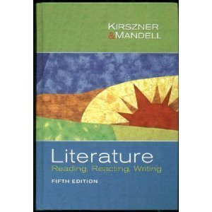 Literature: Reading, Reacting, Writing (9781413008012) by Kirszner, Laurie G.