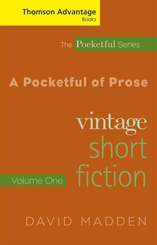 Stock image for A Pocketful of Prose: Vintage Short Fiction, Volume I, Revised Edition (Thomson Advantage Books, The Pocketful Series) for sale by BooksRun