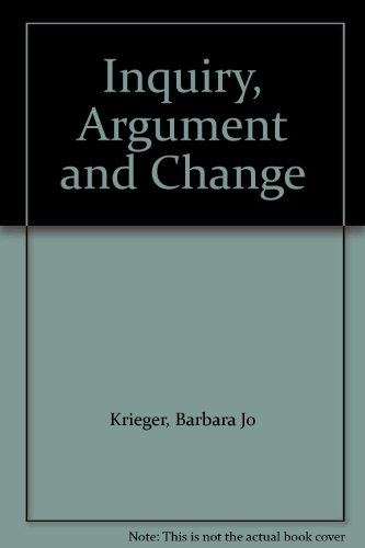 Inquiry, Argument and Change (9781413022834) by Barbara Jo Krieger; Paul Saint-Amand; Warren Neal; Alan Steinberg