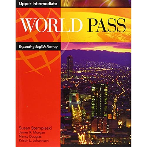 WORLD PASS UPPER-INTER-TXT/WKBK SPLIT TEXT+AUDIO CD A (9781413029161) by Stempleski, Susan; Morgan, James R.; Douglas, Nancy; Johannsen, Kristin L.; Curtis, Andy