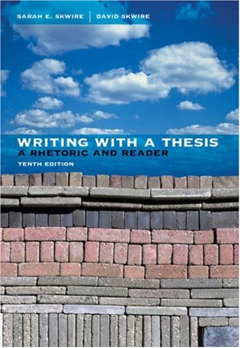 9781413030822: Writing with a Thesis: A Rhetoric and Reader