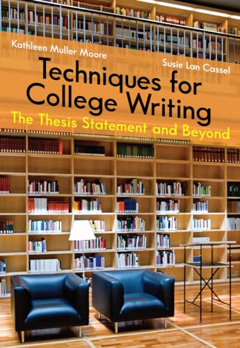 9781413033434: Techniques for College Writing: The Thesis Statement and Beyond