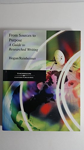 From Sources to Purpose a Guide to Researched Writing (9781413096637) by Michael Hogan; David Reinheimer