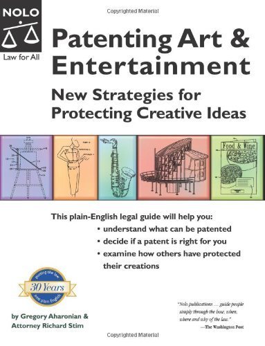 Imagen de archivo de Patenting Art and Entertainment : New Strategies for Protecting Creative Ideas a la venta por Better World Books