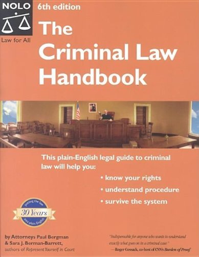 The Criminal Law Handbook: Know Your Rights, Survive the System (Criminal Law Handbook) (9781413300574) by Sara J. Berman-Barrett Paul Bergman