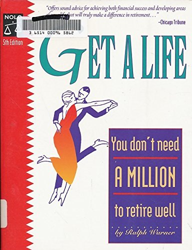 Stock image for Get a Life : You Don't Need a Million to Retire Well for sale by Better World Books: West