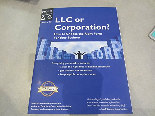 LLC or Corporation? How to Choose the Right Form for Your Business (9781413300895) by Anthony A. Mancuso