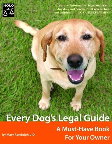 Imagen de archivo de Every Dog's Legal Guide : A Must-Have Book for Your Owner a la venta por Better World Books