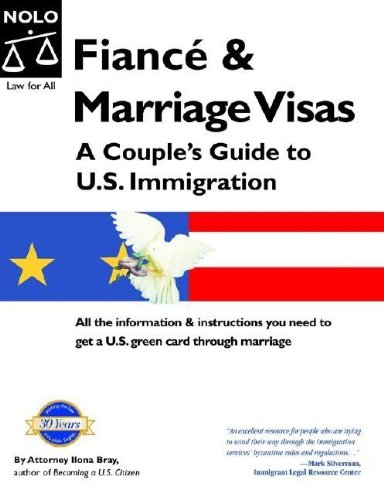 Fiance & Marriage Visas: A Couple's Guide To U.S. Immigration 3rd Edition (9781413303971) by Bray, Ilona M.