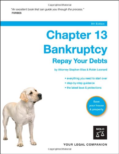 Chapter 13 Bankruptcy: Repay Your Debts, 8th Edition (9781413305081) by Elias, Stephen; Leonard, Robin