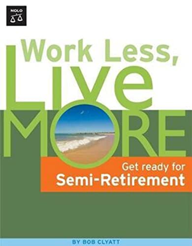 Beispielbild fr Work Less, Live More : The Way to Semi-Retirement zum Verkauf von Better World Books