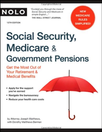 Imagen de archivo de Social Security, Medicare & Government Pensions: Get the Most Out of Your Retirement & Medical Pensions a la venta por Half Price Books Inc.