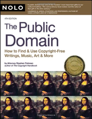 Beispielbild fr Public Domain : How to Find and Use Copyright-Free Writings, Music, Art and More zum Verkauf von Better World Books